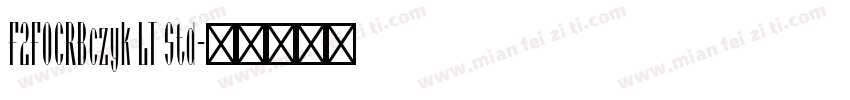 F2FOCRBczyk LT Std字体转换